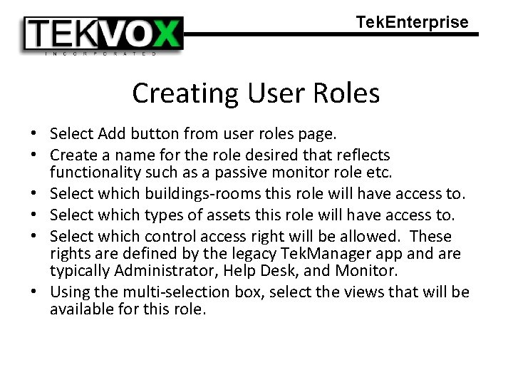 Tek. Enterprise Creating User Roles • Select Add button from user roles page. •