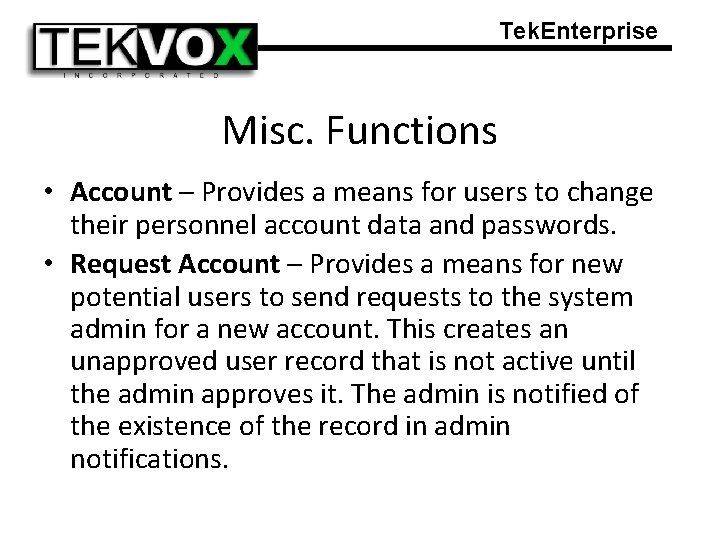 Tek. Enterprise Misc. Functions • Account – Provides a means for users to change