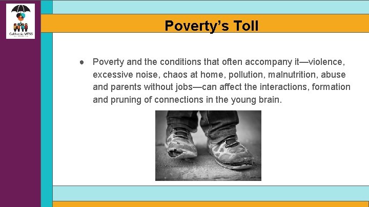 Poverty’s Toll ● Poverty and the conditions that often accompany it—violence, excessive noise, chaos