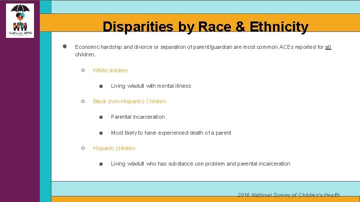 Disparities by Race & Ethnicity ● Economic hardship and divorce or separation of parent/guardian