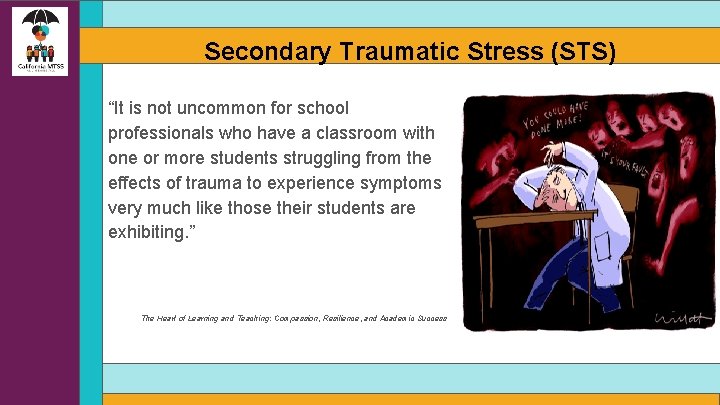 Secondary Traumatic Stress (STS) “It is not uncommon for school professionals who have a