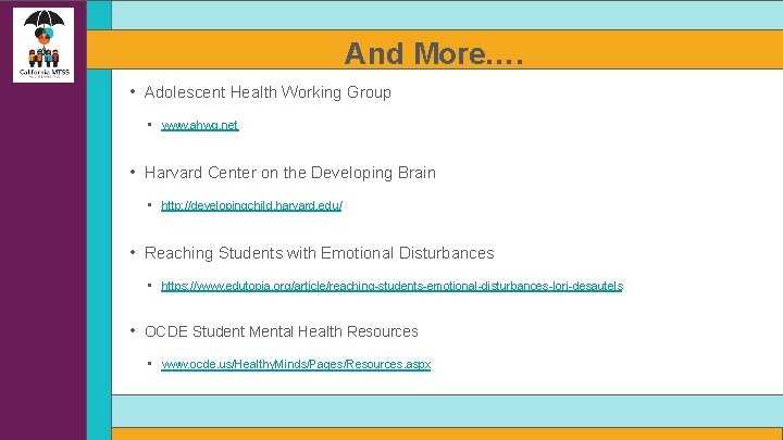 And More…. • Adolescent Health Working Group • www. ahwg. net • Harvard Center