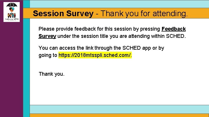 Session Survey - Thank you for attending. Please provide feedback for this session by