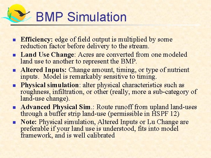 BMP Simulation n n n Efficiency: edge of field output is multiplied by some