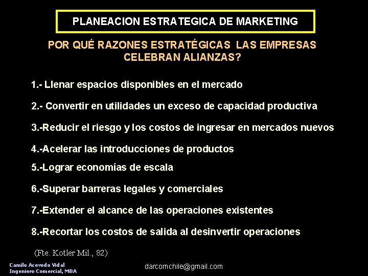 PLANEACION ESTRATEGICA DE MARKETING POR QUÉ RAZONES ESTRATÉGICAS LAS EMPRESAS CELEBRAN ALIANZAS? 1. -