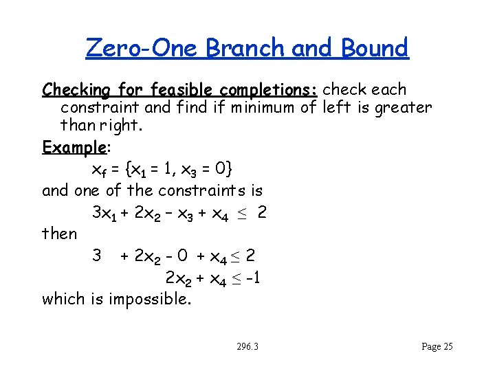 Zero-One Branch and Bound Checking for feasible completions: check each constraint and find if