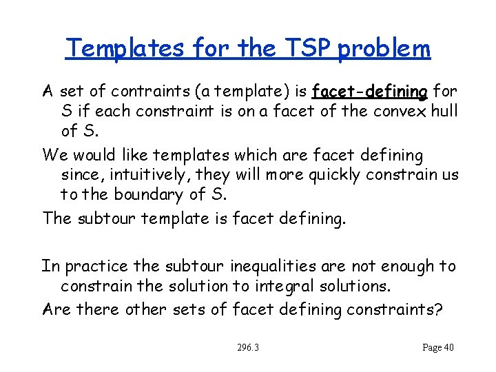 Templates for the TSP problem A set of contraints (a template) is facet-defining for