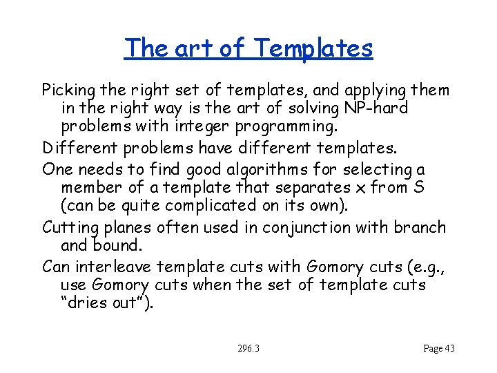 The art of Templates Picking the right set of templates, and applying them in