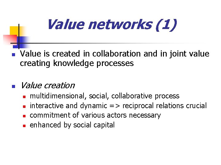 Value networks (1) n n Value is created in collaboration and in joint value