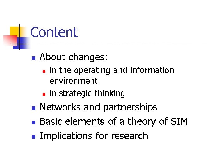 Content n About changes: n n n in the operating and information environment in