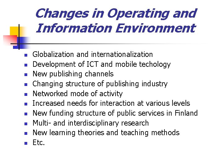 Changes in Operating and Information Environment n n n n n Globalization and internationalization