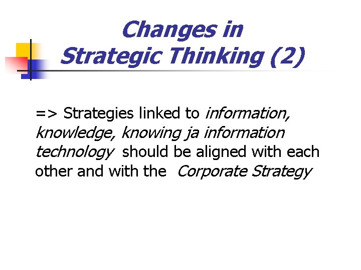 Changes in Strategic Thinking (2) => Strategies linked to information, knowledge, knowing ja information