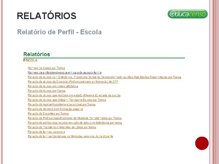 RELATÓRIOS Relatório de Perfil - Escola RELATÓRIOS Relatório de Perfil - Escola
