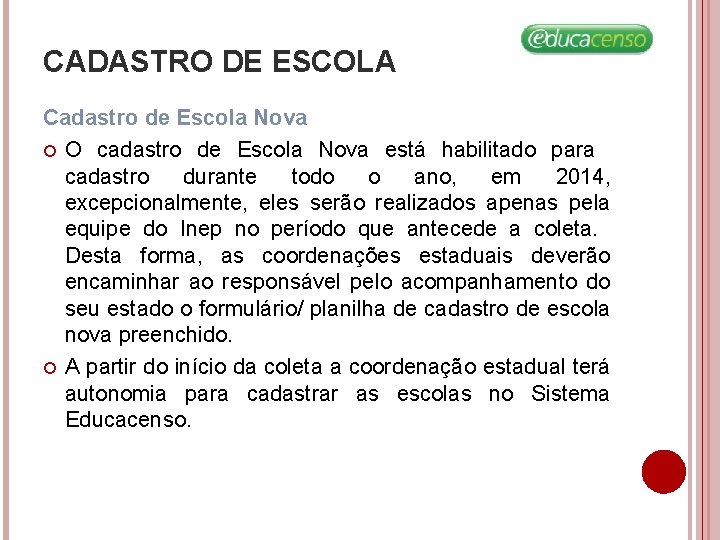 CADASTRO DE ESCOLA Cadastro de Escola Nova O cadastro de Escola Nova está habilitado CADASTRO DE ESCOLA Cadastro de Escola Nova O cadastro de Escola Nova está habilitado