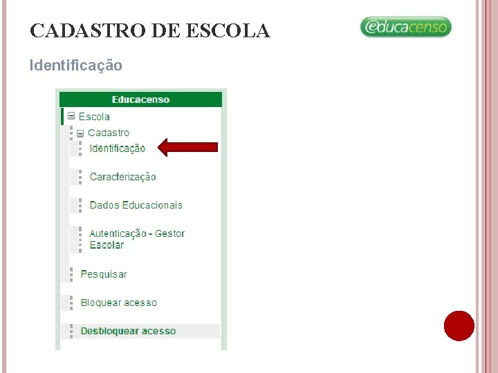 CADASTRO DE ESCOLA Identificação CADASTRO DE ESCOLA Identificação