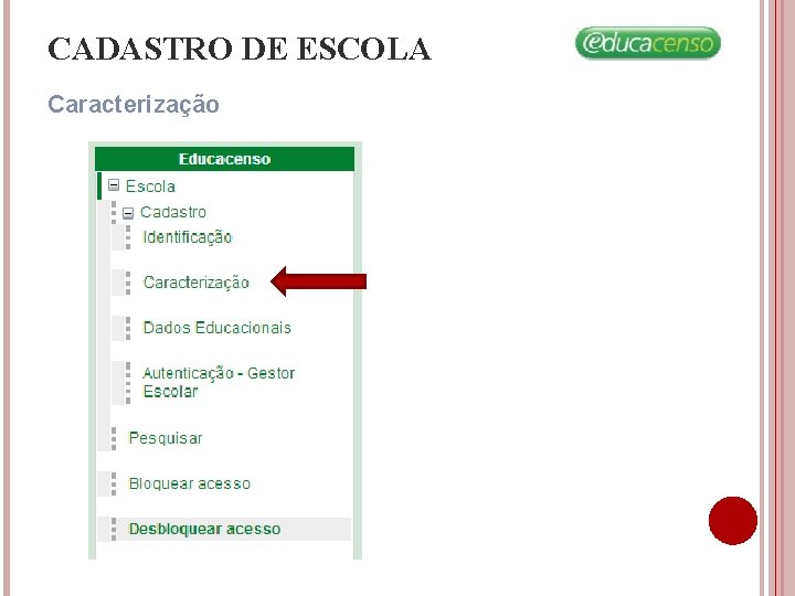 CADASTRO DE ESCOLA Caracterização CADASTRO DE ESCOLA Caracterização