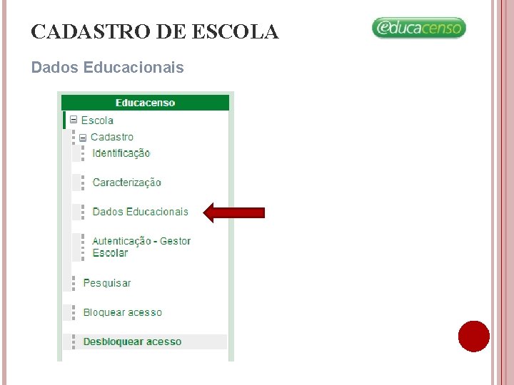 CADASTRO DE ESCOLA Dados Educacionais CADASTRO DE ESCOLA Dados Educacionais