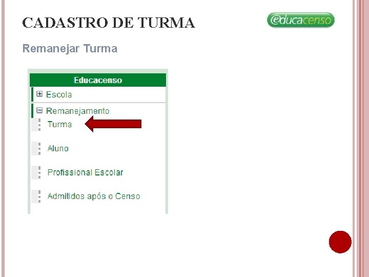 CADASTRO DE TURMA Remanejar Turma CADASTRO DE TURMA Remanejar Turma