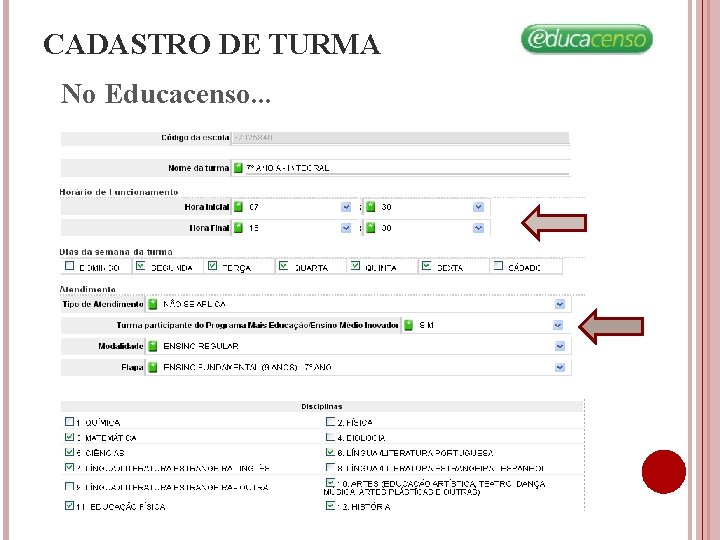 CADASTRO DE TURMA No Educacenso. . . CADASTRO DE TURMA No Educacenso. . .