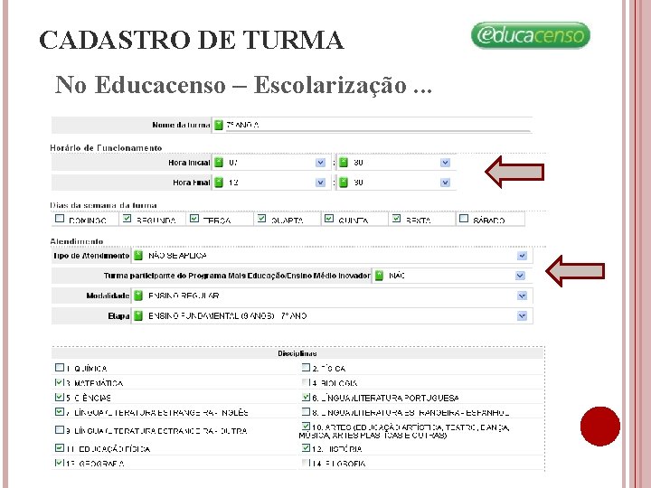 CADASTRO DE TURMA No Educacenso – Escolarização. . . CADASTRO DE TURMA No Educacenso – Escolarização. . .