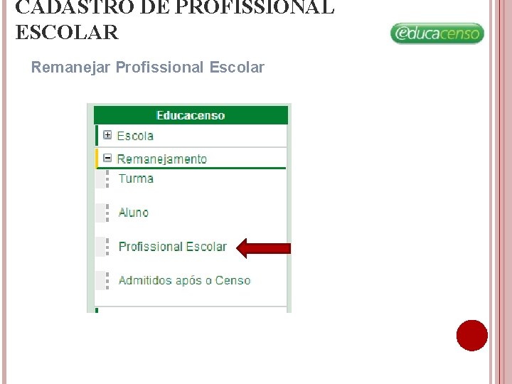 CADASTRO DE PROFISSIONAL ESCOLAR Remanejar Profissional Escolar CADASTRO DE PROFISSIONAL ESCOLAR Remanejar Profissional Escolar
