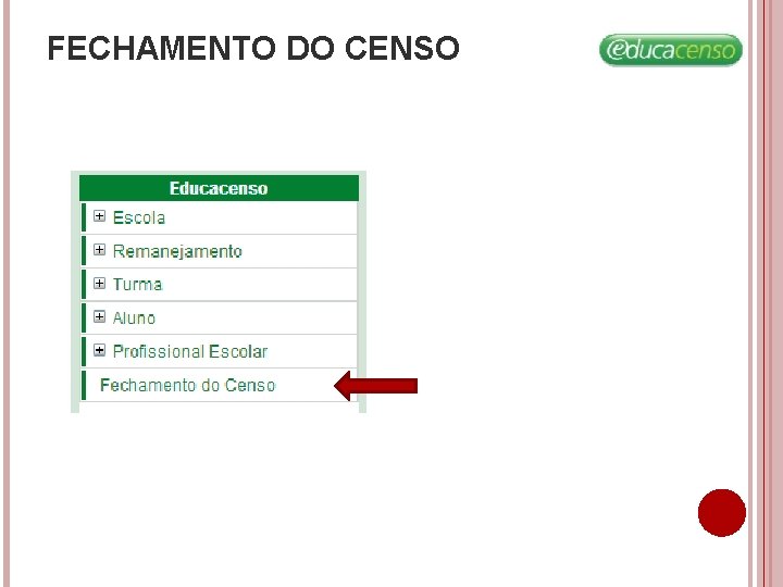 FECHAMENTO DO CENSO FECHAMENTO DO CENSO