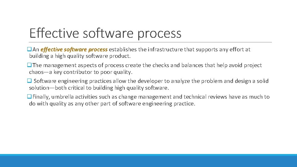 Effective software process q. An effective software process establishes the infrastructure that supports any