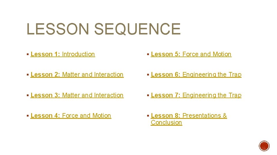 LESSON SEQUENCE § Lesson 1: Introduction § Lesson 5: Force and Motion § Lesson