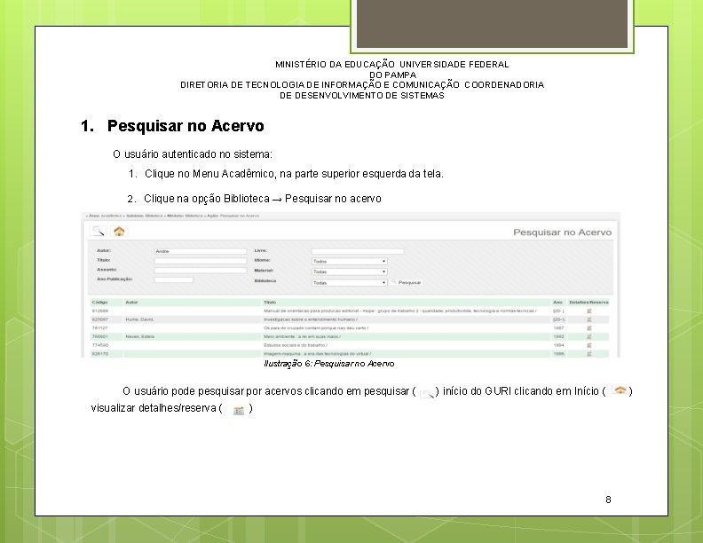 MINISTÉRIO DA EDUCAÇÃO UNIVERSIDADE FEDERAL DO PAMPA DIRETORIA DE TECNOLOGIA DE INFORMAÇÃO E COMUNICAÇÃO