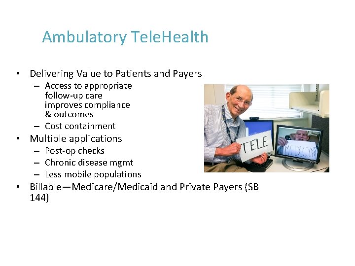 Ambulatory Tele. Health • Delivering Value to Patients and Payers – Access to appropriate Ambulatory Tele. Health • Delivering Value to Patients and Payers – Access to appropriate