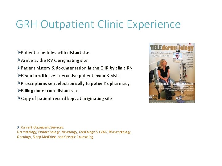 GRH Outpatient Clinic Experience ØPatient schedules with distant site ØArrive at the RMC originating GRH Outpatient Clinic Experience ØPatient schedules with distant site ØArrive at the RMC originating