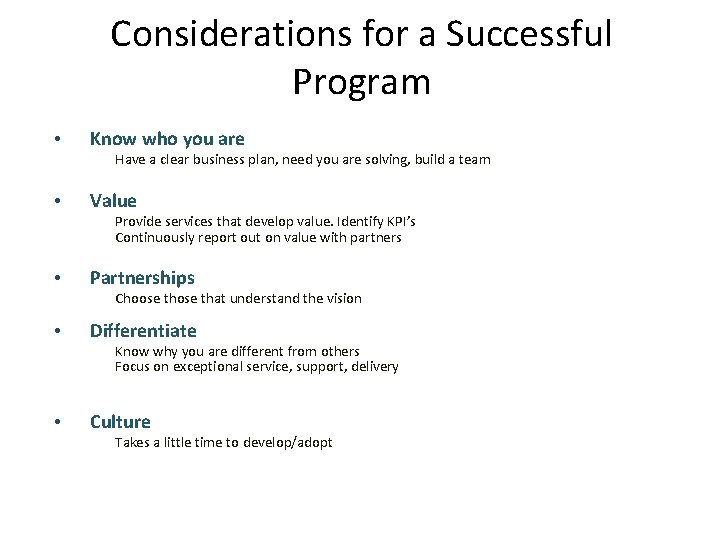 Considerations for a Successful Program • Know who you are Have a clear business Considerations for a Successful Program • Know who you are Have a clear business