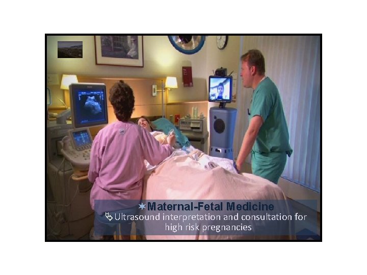 ¬Maternal-Fetal Medicine ÄUltrasound interpretation and consultation for high risk pregnancies ¬Maternal-Fetal Medicine ÄUltrasound interpretation and consultation for high risk pregnancies