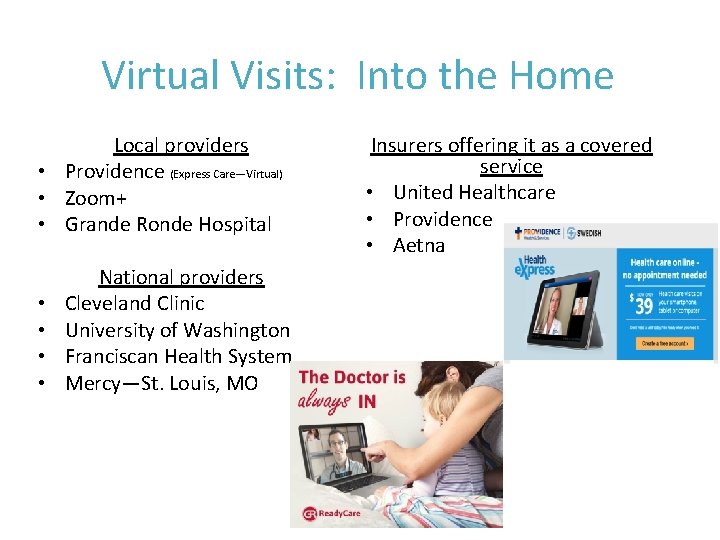 Virtual Visits: Into the Home Local providers • Providence (Express Care—Virtual) • Zoom+ • Virtual Visits: Into the Home Local providers • Providence (Express Care—Virtual) • Zoom+ •