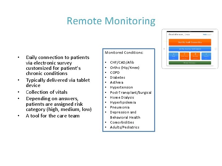 Remote Monitoring • • • Daily connection to patients via electronic survey customized for Remote Monitoring • • • Daily connection to patients via electronic survey customized for