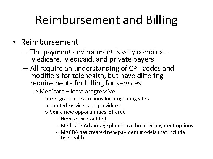 Reimbursement and Billing • Reimbursement – The payment environment is very complex – Medicare, Reimbursement and Billing • Reimbursement – The payment environment is very complex – Medicare,