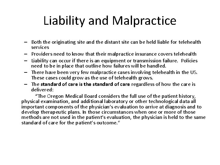 Liability and Malpractice – Both the originating site and the distant site can be Liability and Malpractice – Both the originating site and the distant site can be