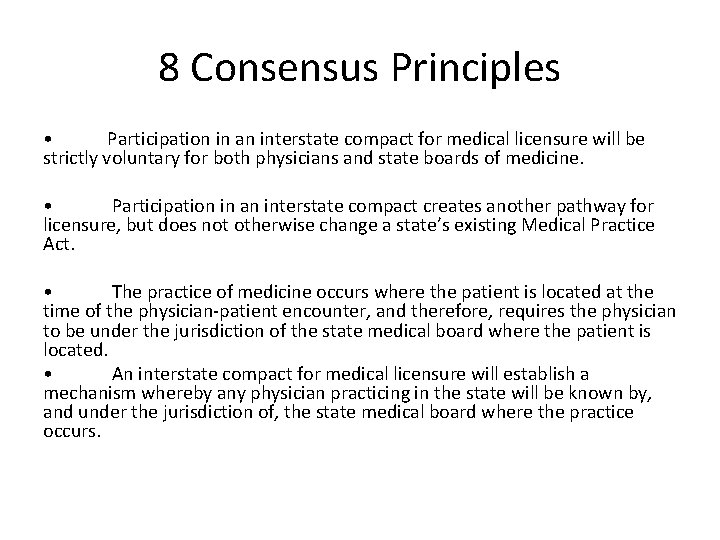 8 Consensus Principles • Participation in an interstate compact for medical licensure will be 8 Consensus Principles • Participation in an interstate compact for medical licensure will be