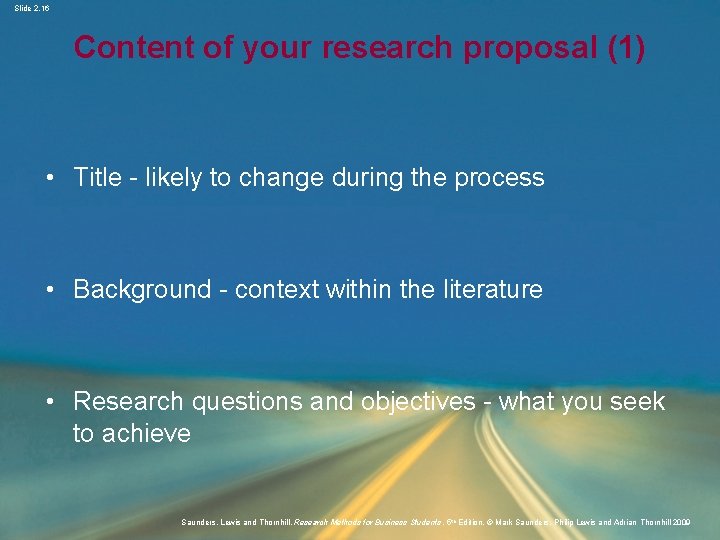 Slide 2. 16 Content of your research proposal (1) • Title - likely to