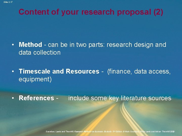 Slide 2. 17 Content of your research proposal (2) • Method - can be