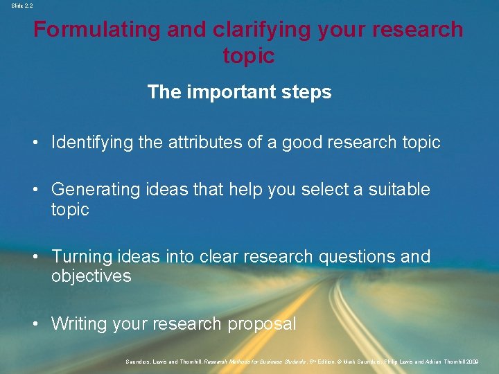 Slide 2. 2 Formulating and clarifying your research topic The important steps • Identifying