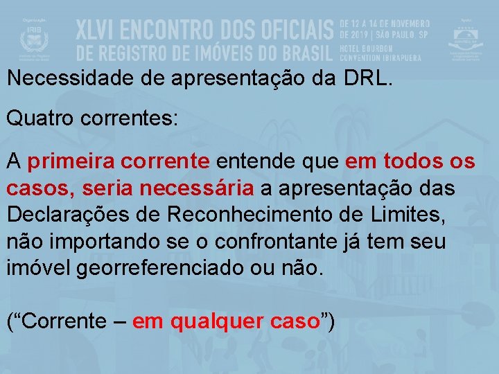 Necessidade de apresentação da DRL. Quatro correntes: A primeira correntende que em todos os