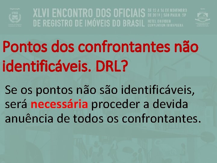 Pontos dos confrontantes não identificáveis. DRL? Se os pontos não são identificáveis, será necessária