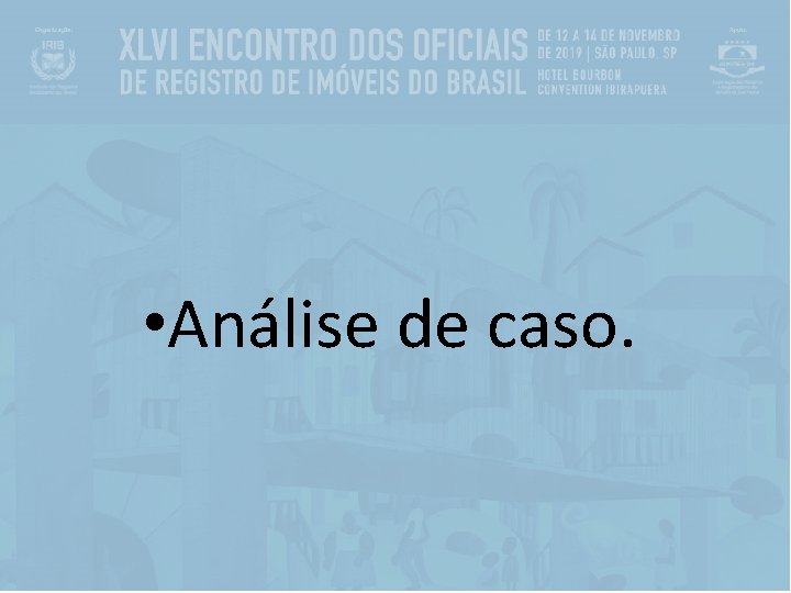  • Análise de caso. 