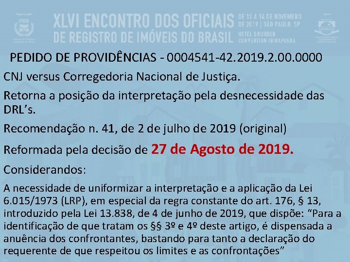 PEDIDO DE PROVIDÊNCIAS - 0004541 -42. 2019. 2. 0000 CNJ versus Corregedoria Nacional de