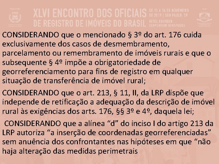 CONSIDERANDO que o mencionado § 3º do art. 176 cuida exclusivamente dos casos de