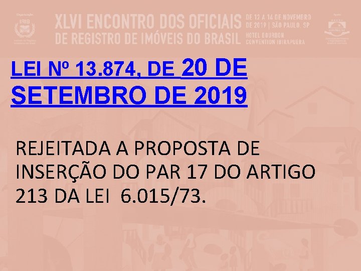 LEI Nº 13. 874, DE 20 DE SETEMBRO DE 2019 REJEITADA A PROPOSTA DE