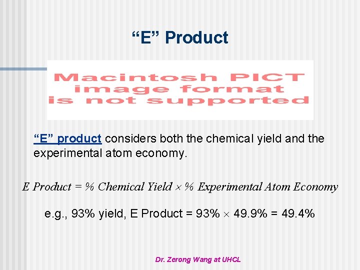 “E” Product “E” product considers both the chemical yield and the experimental atom economy.