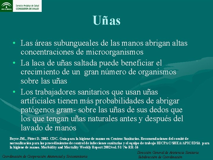 Uñas • Las áreas subungueales de las manos abrigan altas concentraciones de microorganismos •