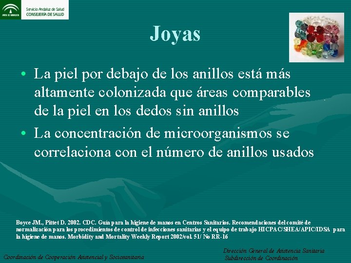 Joyas • La piel por debajo de los anillos está más altamente colonizada que